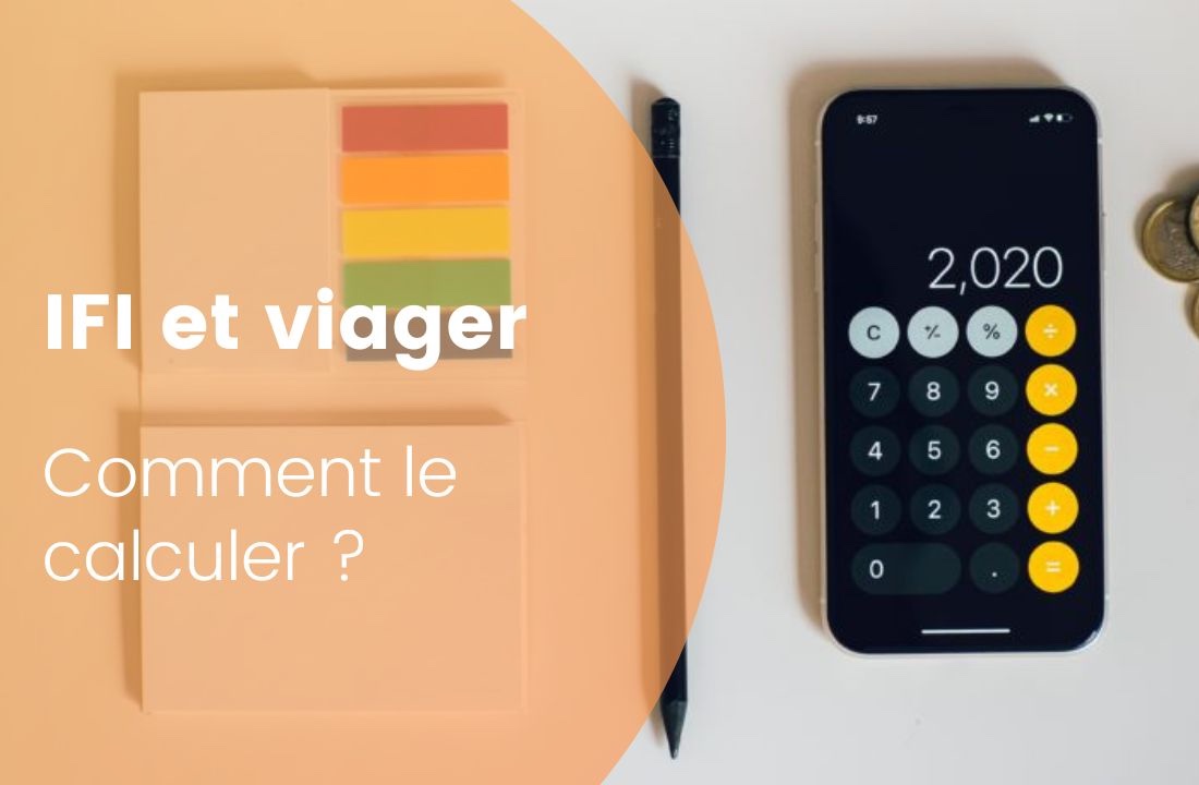 Viager et IFI comment calculer l'impôt sur la fortune immobilière